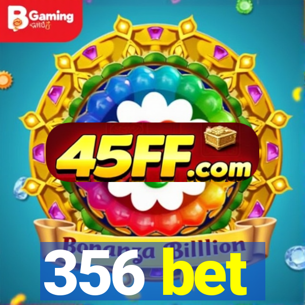 356 bet